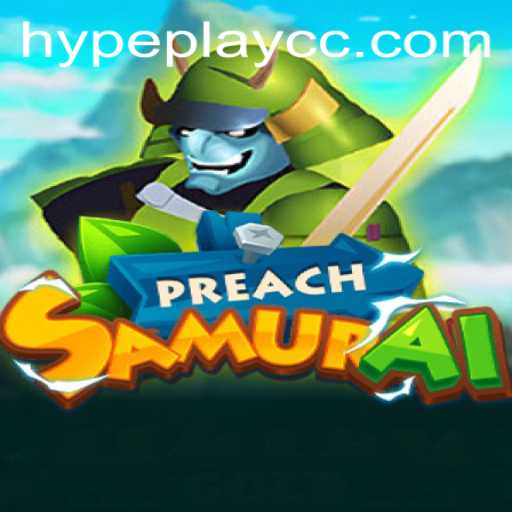 PreachSamurai: The Ultimate HypePlay Experience